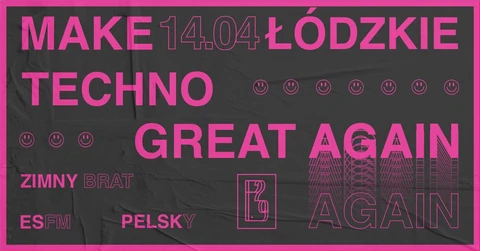 MakeLodzkieTechnoGreatAgain