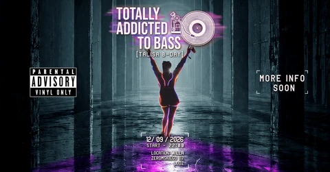 Totally Addicted To Bass Talisa B-day